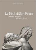 La Pietà di San Pietro. Storia e restauro 40 anni dopo