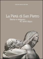 La Pietà di San Pietro. Storia e restauro 40 anni dopo