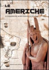 Le Americhe. Le collezioni del Museo Etnologico Vaticano. Ediz. illustrata