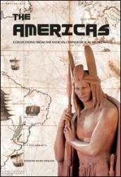 The Americas. Collections from the Vatican Ethnological Museum. Ediz. illustrata