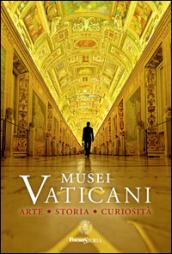 Musei Vaticani. Arte storia curiosità