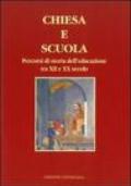 Chiesa e scuola. Percorsi di storia dell'educazione tra XII e XX secolo