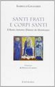 Santi frati e corpi santi. Il beato Antonio Patrizi da Monticiano