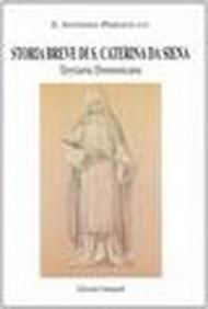 Storia breve di s. Caterina da Siena terziaria domenicana