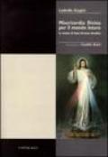 Misericordia divina per il mondo intero. La mistica di s. Faustina Kowalska