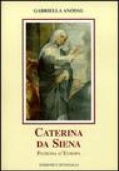 Caterina da Siena. Patrona d'Europa