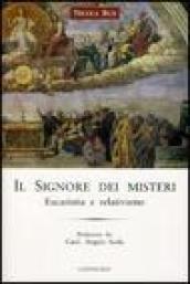 Signore dei misteri. Nell'eucaristia esposto al relativismo (Il)