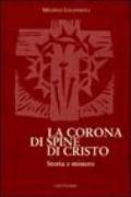 La corona di spine di Cristo. Storia e mistero