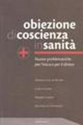 Obiezione di coscienza in sanità. Nuove problematiche per l'etica e per il diritto