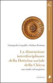 La dimensione interdisciplinare della dottrina sociale della Chiesa. Uno studio sul magistero