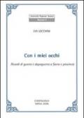 Con i miei occhi. Ricordi di guerra e dopoguerra a Siena e provincia