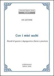 Con i miei occhi. Ricordi di guerra e dopoguerra a Siena e provincia