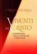 Viventi in Cristo. Compendio della morale cristiana