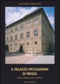 Il palazzo Piccolomini di Pienza. Guida al palazzo e alle sue collezioni