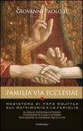 Familia via Ecclesiae. Il magistero di papa Wojtyla sul matrimonio e la famiglia