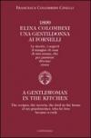 1899 Elina Colombini. Una gentil donna ai fornelli. Le ricette, i segreti, il mangiar di casa di mia nonna che per passione divenne cuoca