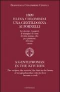 1899 Elina Colombini. Una gentil donna ai fornelli. Le ricette, i segreti, il mangiar di casa di mia nonna che per passione divenne cuoca