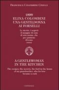 1899 Elina Colombini. Una gentil donna ai fornelli. Le ricette, i segreti, il mangiar di casa di mia nonna che per passione divenne cuoca