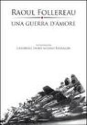 Una guerra d'amore. Appelli ai giovani 1961-1977