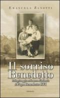 Il sorriso benedetto. Pellegrinaggio nella terra d'infanzia di papa Benedetto XVI