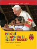 Perché il papa ha le scarpe rosse? I bambini interrogano Benedetto XVI. Ediz. illustrata
