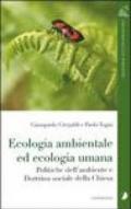Ecologia ambientale ed ecologia umana. Politiche dell'ambiente e dottrina sociale della Chiesa