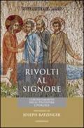 Rivolti al Signore. L'orientamento nella preghiera lilturgica