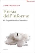 L'eresia dell'informe. La liturgia romana e il suo nemico