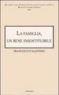 Famiglia: un bene insostituibile (La)