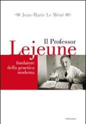 Il professor Lejeune fondatore della genetica moderna