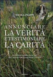 Annunciare la verità e testimoniare la carità. La chiesa «famiglia di Dio» nel magistero di Benedetto XVI