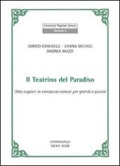 Il teatrino del paradiso. Otto copioni in vernacolo senese per grandi e piccini. Testo senese