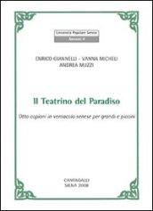 Il teatrino del paradiso. Otto copioni in vernacolo senese per grandi e piccini. Testo senese