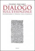 Dialogo sull'essenziale. Interrogando il vangelo della domenica