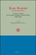 Karl Rahner. Un'analisi critica. Le figure, l'opera e la recensione. Teologia di Karl Rahner(1904-1984)