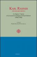 Karl Rahner. Un'analisi critica. Le figure, l'opera e la recensione. Teologia di Karl Rahner(1904-1984)