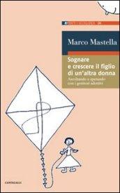 Sognare e crescere il figlio di un'altra donna. Ascoltando e sperando con i genitori