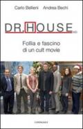 Dr. House MD. Follia e fascino di un cult movie