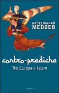 Contro prediche. Tra Europa e Islam