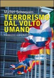 Terrorismo dal volto umano