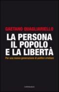 La persona, il popolo e la libertà. Per una nuova generazione di politici cristiani