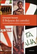 Il belpaese dei cattolici. Novecento italiano: politica e interpretazioni