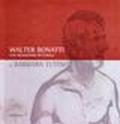 Walter Bonatti. Une biographie picturale. Catalogo della mostra (Courmayeur, 2008)