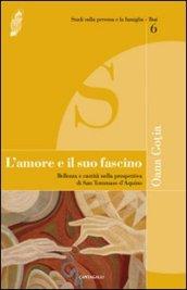 L'amore e il suo fascino. Bellezza e castità nella prospettiva di san Tommaso d'Aquino