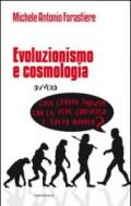 Evoluzionismo e cosmologia. Cosa c'entra Darwin con la vita, l'universo e tutto quanto?