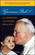 Giovanni Paolo II. Al movimento e al popolo della vita