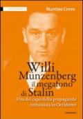 Willi Munzenberg, il megafono di Stalin. Vita del capo della propaganda comunista in Occidente