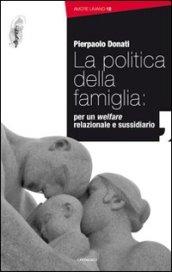 La politica della famiglia: per un welfare relazionale e sussidiario