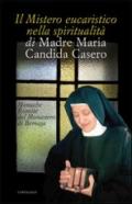 Il mistero eucaristico nella spiritualità di Madre Maria Candida Casero