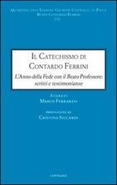 Il catechismo di Contardo Ferrini. L'anno della Fede con il Beato professore: scritti e testimonianze